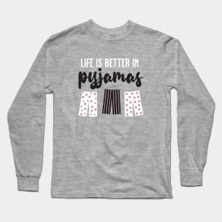 Life is Better in Pyjamas (Pink White Black) Long Sleeve T-Shirt